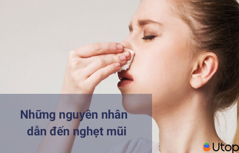 Những nguyên nhân phổ biến dẫn đến nghẹt mũi